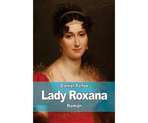 Lady Roxana: ou l'Heureuse Maîtresse