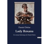 Lady Roxana Un roman historique de Daniel Defoe - Daniel Defoe - Culturea - broché - Roman