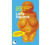 Lady Sapiens Sophie Goettmann (Auteur), Jennifer Kerner (Auteur), Eric Pincas (Auteur)