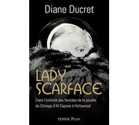 Lady Scarface: Dans l'intimité des "fiancées de la poudre" du Chicago d'Al Capone à Hollywood
