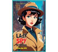 LADY SPY DETECTIVE: Action Noir RPG