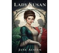 Lady Susan - Jane Austen - Classic Books Forever - ebook (ePub) - Livre