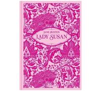 Lady Susan - Ouvrez Les 41 Lettres De La Correspondance De Lady Susan