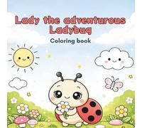 Lady the adventurous Ladybug: Coloring book