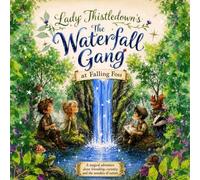 Lady Thistledown's The Waterfall Gang: At Falling Foss