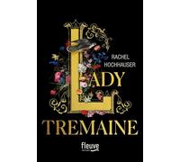 Lady Tremaine - Rachel Hochhauser - Fleuve Eds - broché - Roman