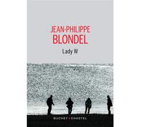 Lady W - Jean-Philippe Blondel - Buchet-Chastel - broché - Roman