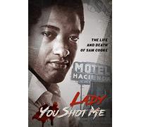 Lady You Shot Me: The Life and Death of Sam Cooke