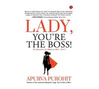 Lady, You're The Boss! The Adventures Of A Woman At Work -Part 2