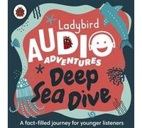 Ladybird Audio Adventures Deep Sea Dive by Ladybird Unknown (Auteur)