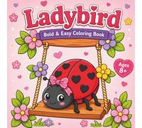 Ladybird: Bold & Easy, Cute & comfy Coloring Book for ages 8+.