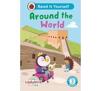 Ladybird Class Around the World: Read It Yourself - Level 3 Confident Reader