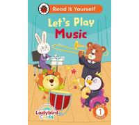 Ladybird Class Let's Play Music : Read It Yourself - Niveau 1 Early Reader