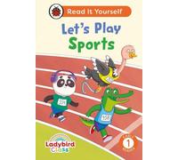 Ladybird Class Let's Play Sports : Read It Yourself - Niveau 1 Early Reader