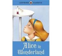 Ladybird Classics: Alice In Wonderland