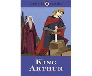 Ladybird Classics King Arthur by Desmond Dunkerley Desmond Dunkerley, (Auteur)