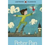 Ladybird Classics : Peter Pan
