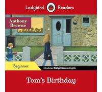Ladybird Readers Beginner Level Anthony Browne Toms Birthday ELT Graded Reader by Ladybird Anthony Browne (Auteur)