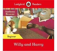 Ladybird Readers Beginner Level Anthony Browne Willy and Harry ELT Graded Reader by Ladybird Ladybird (Auteur)