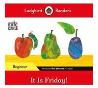 Ladybird Readers Beginner Level Eric Carle It is Friday ELT Graded Reader - Ladybird - Penguin Random House Childrens UK - Livre en Anglais - Paperback LadybirdLadybird (Auteur)
