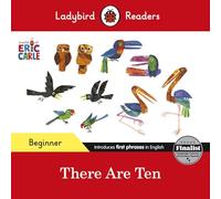 Ladybird Readers Beginner Level - Eric Carle -There Are Ten (ELT Graded Reader)