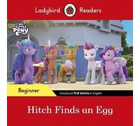 Ladybird – My Little Pony: Hitch Finds an Egg – Niveau débutant – Lecteur gradué ELT