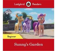 Ladybird Readers Beginner Level My Little Pony Sunnys Garden ELT Graded Reader by Ladybird Ladybird (Auteur)