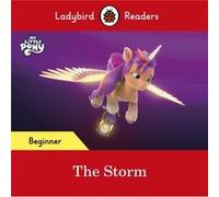 Ladybird Readers Beginner Level My Little Pony The Storm ELT Graded Reader by Ladybird Ladybird (Auteur)