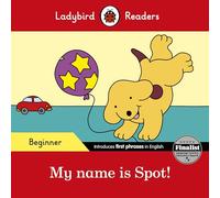 Ladybird Readers Beginner Level - Spot - My name is Spot! (ELT Graded Reader)