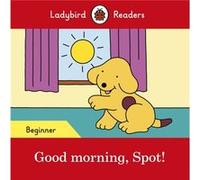 Ladybird Readers Beginner Level - Spot - Spot! (ELT Graded Reader)