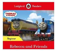 Ladybird Readers Beginner Level Thomas the Tank Engine Rebecca and Friends ELT Graded Reader by Thomas the Tank Engine Thomas the Tank Engine (Auteur)