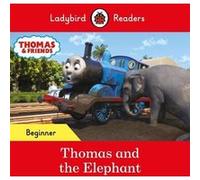 Ladybird Readers Beginner Level Thomas the Tank Engine Thomas and the Elephant ELT Graded Reader by Thomas the Tank Engine Thomas the Tank Engine (Auteur)