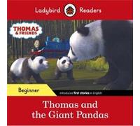Ladybird Readers Beginner Level Thomas the Tank Engine Thomas and the Giant Pandas ELT Graded Reader - Thomas the Tank Engine - Penguin Random House Child Thomas the Tank EngineThomas the Tank Engine