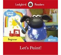 Ladybird Readers Beginner Level Timmy Time Lets Paint ELT Graded Reader by Ladybird Ladybird (Auteur)