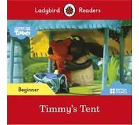 Ladybird Readers Beginner Level Timmy Time Timmys Tent ELT Graded Reader by Ladybird Ladybird (Auteur)