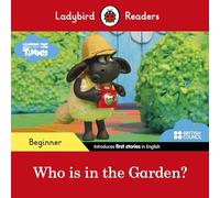 Ladybird – Timmy Time : Who Is in the Garden? – Lecteur gradé ELT – Niveau débutant