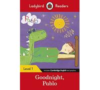 Pablo – Goodnight Pablo – Ladybird Readers Level 1 – ELT Graded Reader – Broché