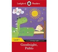 Pablo – Goodnight Pablo – Ladybird Readers Level 1 – ELT Graded Reader – Broché