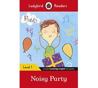 Ladybird Readers Level 1 Pablo Noisy Party ELT Graded Reader - Pablo - Penguin Random House Childrens UK - Livre en Anglais - Paperback PabloPablo (Auteur)