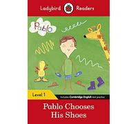 Pablo Pablo – Ladybird Readers Level 1: Pablo Chooses His Shoes (ELT Graded Reader) – Broché