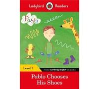 Ladybird Readers Level 1 - Pablo - Pablo Chooses his Shoes (ELT Graded Reader)
