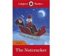 Ladybird – The Nutcracker (Ladybird Readers Level 2) – ELT Graded Reader – Livre en anglais – Broché