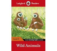 Ladybird Readers – Niveau 2 : Animaux sauvages (Lecteur gradué ELT)