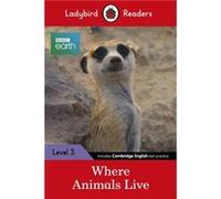 Ladybird – Ladybird Readers Level 3: BBC Earth Where Animals Live – Livre en anglais – Broché