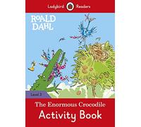 Roald Dahl – The Enormous Crocodile – Cahier d'activités – Ladybird Readers Level 3 – Livre