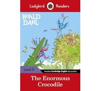 Ladybird Readers Level 3 - Roald Dahl - The Enormous Crocodile (ELT Graded Reader)