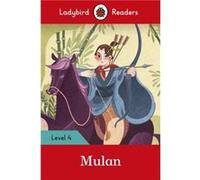Ladybird Readers Level 4 Mulan ELT Graded Reader - Ladybird - Penguin Random House Childrens UK - Livre en Anglais - Paperback LadybirdLadybird (Auteur)