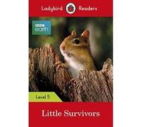 Ladybird Readers Level 5 BBC Earth Little Survivors - [Version Originale] Inconnu (Auteur)