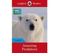 Ladybird Readers Level 6 BBC Earth Amazing Predators - [Version Originale] Inconnu (Auteur)