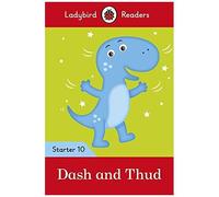 Ladybird Readers Starter Level 10 - Dash And Thud (Elt Graded Reader)